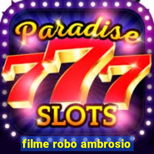 filme robo ambrosio